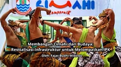 OPINI: Membangun Cimahi Dengan Budaya: Revitalisasi Infrastruktur untuk Melompatkan IPK Oleh: Fajar Budhi Wibowo Dapatkah sebuah kota penyangga metropolitan mempertahankan jati diri budayanya di tengah gempuran urbanisasi?